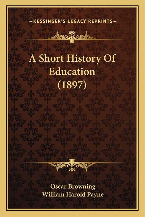 A Short History Of Education (1897) (Paperback)