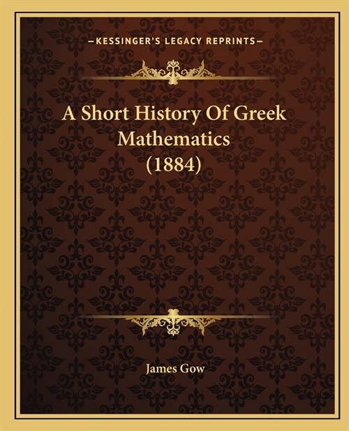 A Short History Of Greek Mathematics (1884) (Paperback)