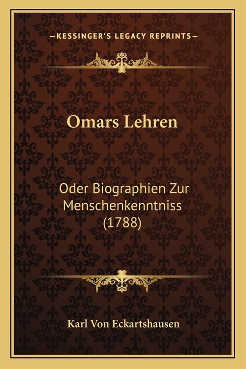 Omars Lehren: Oder Biographien Zur Menschenkenntniss (1788) (Paperback)