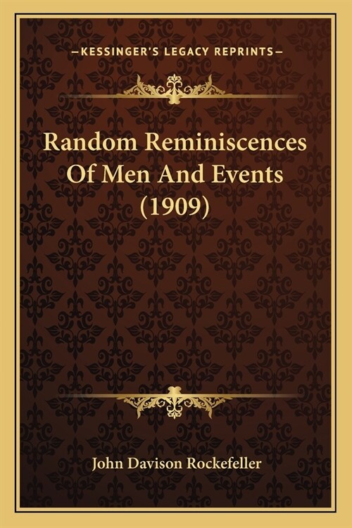 Random Reminiscences Of Men And Events (1909) (Paperback)