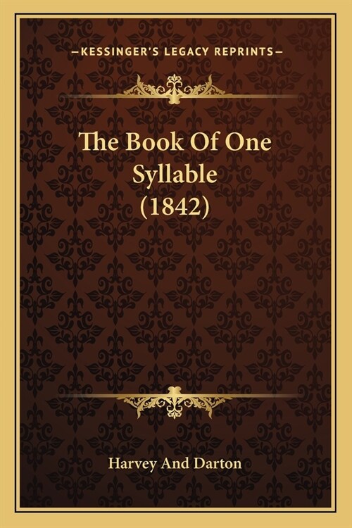 The Book Of One Syllable (1842) (Paperback)