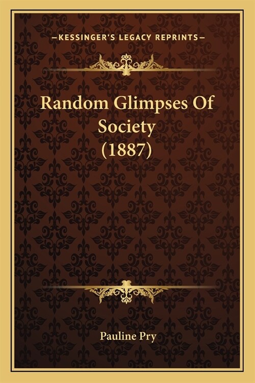 Random Glimpses Of Society (1887) (Paperback)