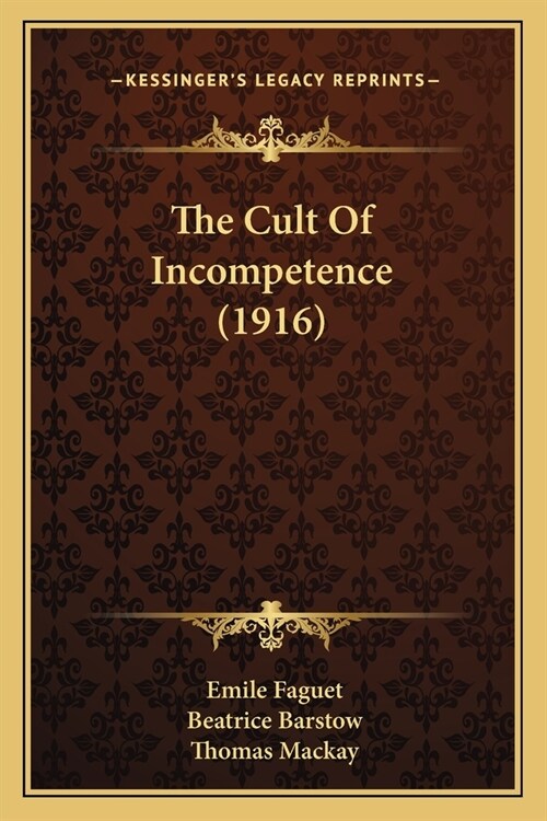 The Cult Of Incompetence (1916) (Paperback)