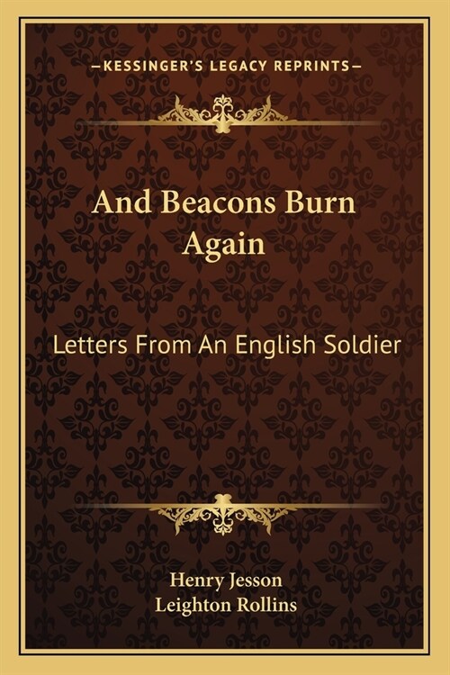 And Beacons Burn Again: Letters From An English Soldier (Paperback)