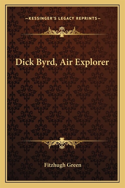 Dick Byrd, Air Explorer (Paperback)