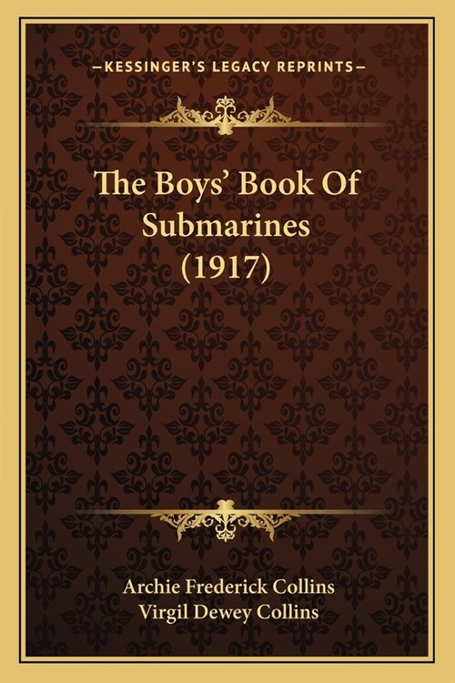 The Boys Book Of Submarines (1917) (Paperback)