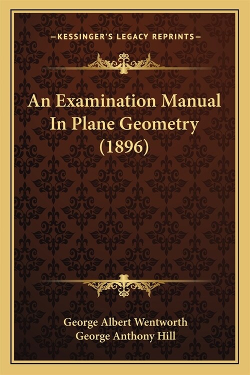 An Examination Manual In Plane Geometry (1896) (Paperback)