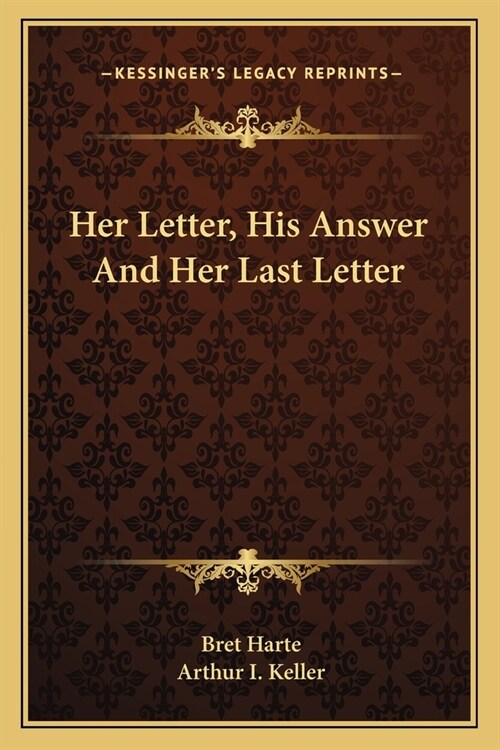 Her Letter, His Answer And Her Last Letter (Paperback)