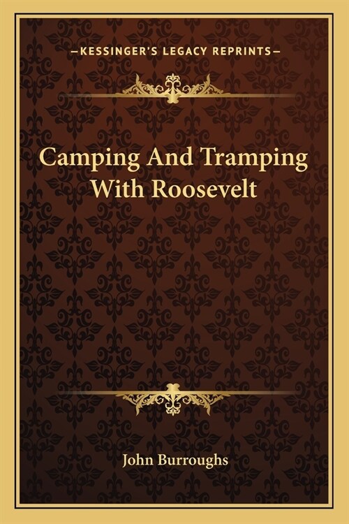 Camping And Tramping With Roosevelt (Paperback)