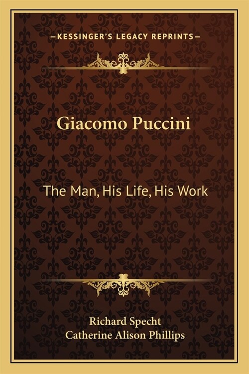 Giacomo Puccini: The Man, His Life, His Work (Paperback)