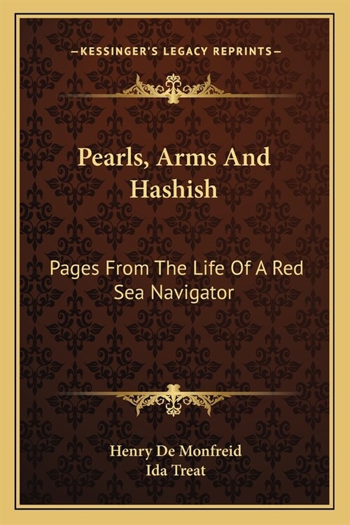 Pearls, Arms And Hashish: Pages From The Life Of A Red Sea Navigator (Paperback)