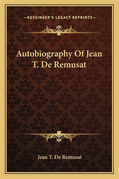 Autobiography Of Jean T. De Remusat (Paperback)