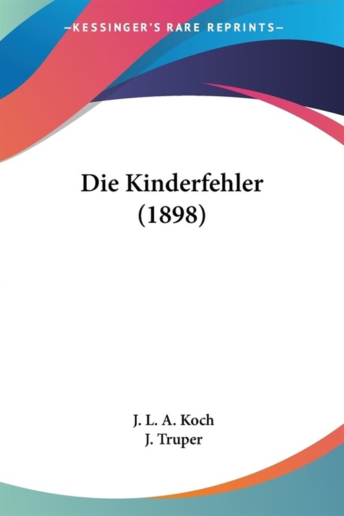 Die Kinderfehler (1898) (Paperback)