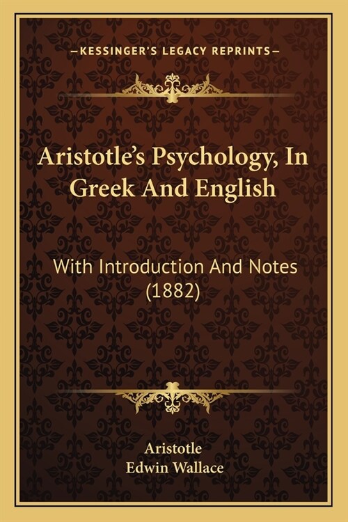 Aristotles Psychology, In Greek And English: With Introduction And Notes (1882) (Paperback)