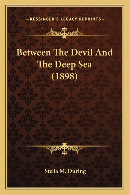 Between The Devil And The Deep Sea (1898) (Paperback)