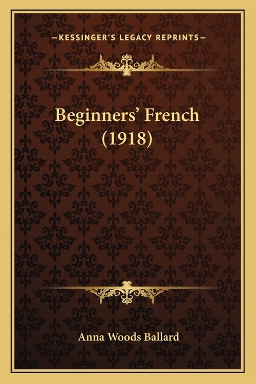 Beginners French (1918) (Paperback)