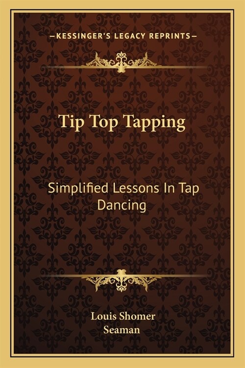 Tip Top Tapping: Simplified Lessons In Tap Dancing (Paperback)