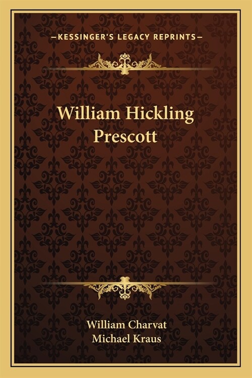 William Hickling Prescott (Paperback)