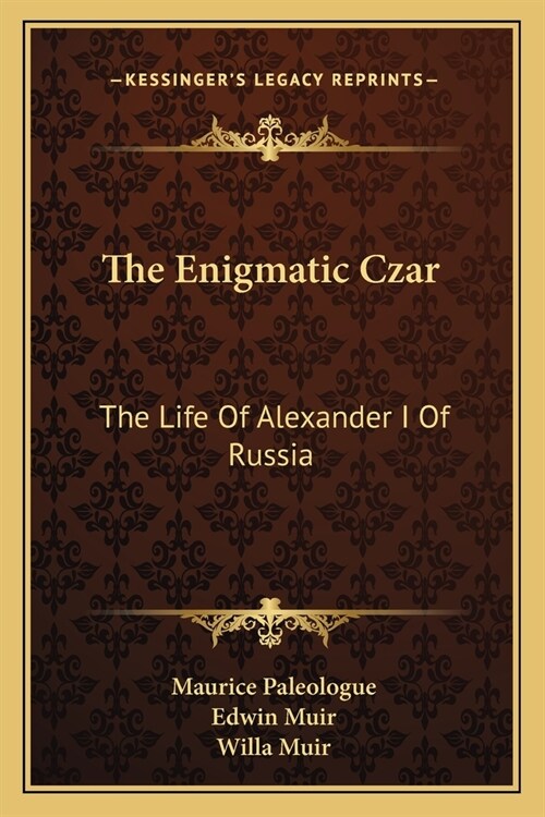 The Enigmatic Czar: The Life Of Alexander I Of Russia (Paperback)