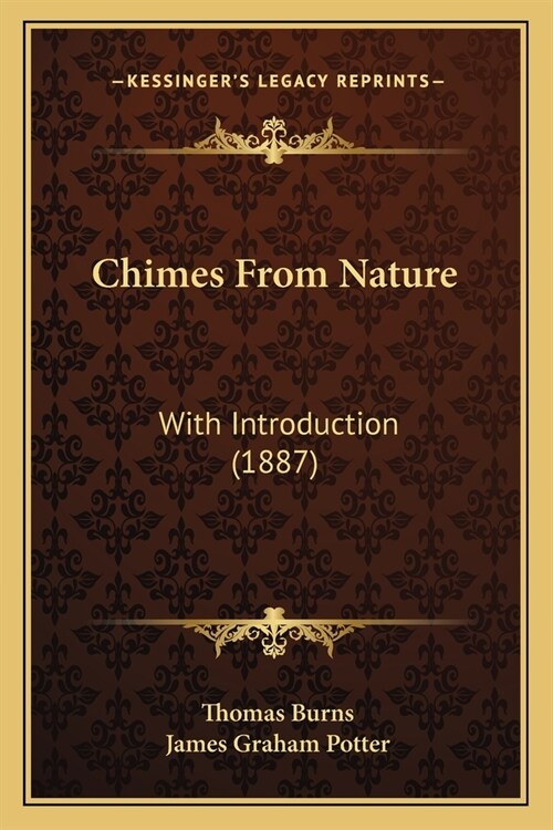 Chimes From Nature: With Introduction (1887) (Paperback)