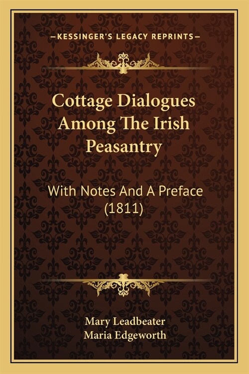Cottage Dialogues Among The Irish Peasantry: With Notes And A Preface (1811) (Paperback)