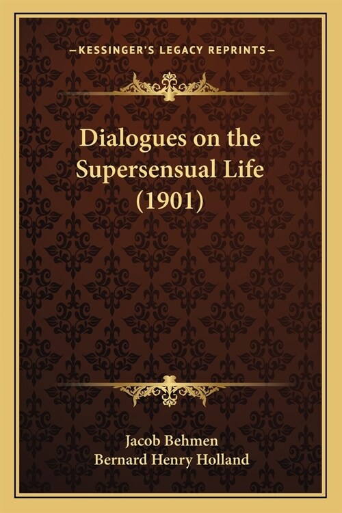 Dialogues on the Supersensual Life (1901) (Paperback)