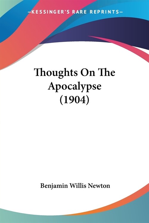 Thoughts On The Apocalypse (1904) (Paperback)