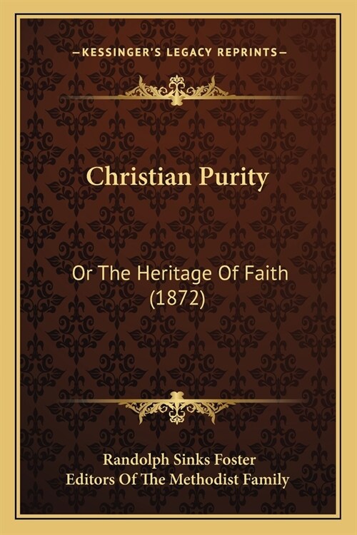 Christian Purity: Or The Heritage Of Faith (1872) (Paperback)