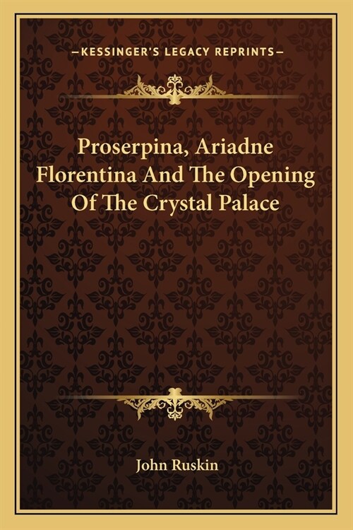 Proserpina, Ariadne Florentina And The Opening Of The Crystal Palace (Paperback)