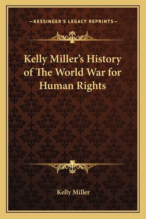 Kelly Millers History of The World War for Human Rights (Paperback)