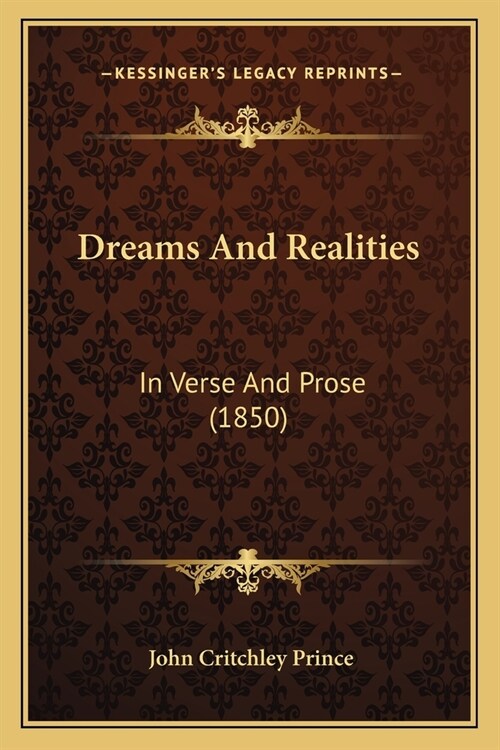 Dreams And Realities: In Verse And Prose (1850) (Paperback)