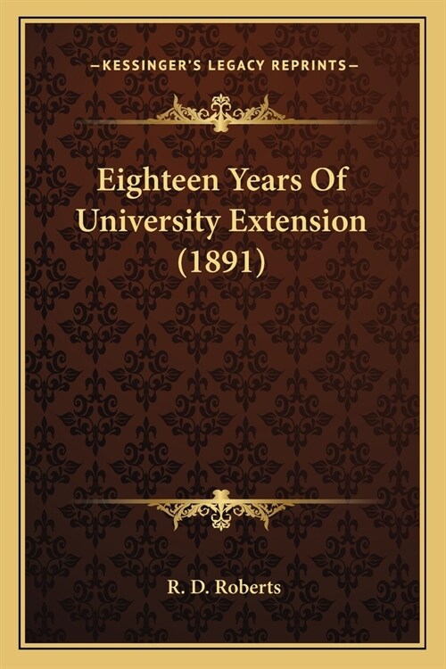 Eighteen Years Of University Extension (1891) (Paperback)