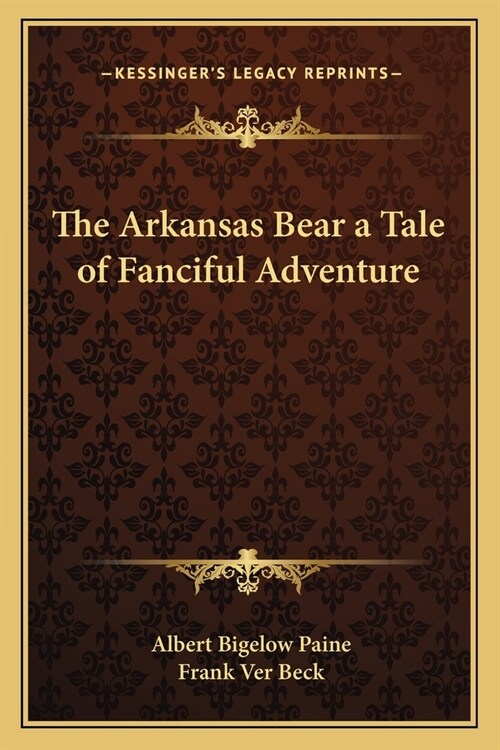 The Arkansas Bear a Tale of Fanciful Adventure (Paperback)