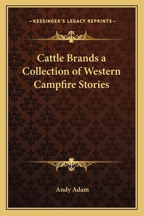 Cattle Brands a Collection of Western Campfire Stories (Paperback)