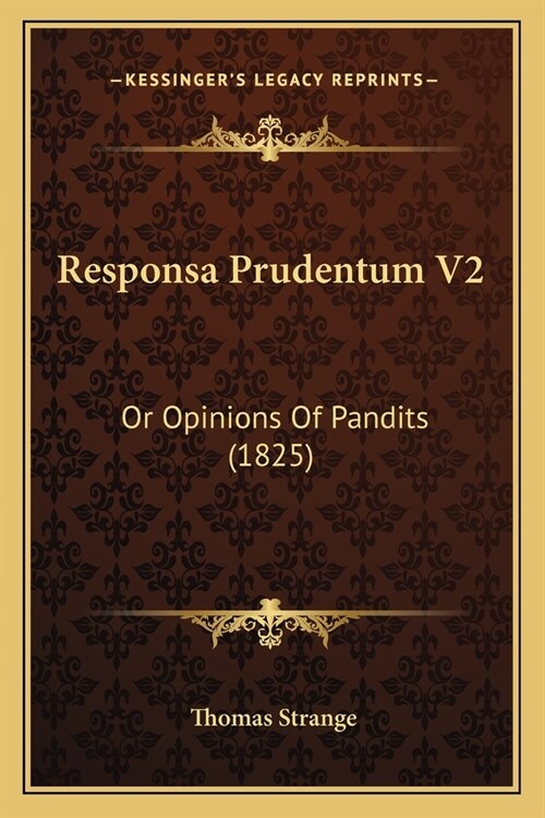 Responsa Prudentum V2: Or Opinions Of Pandits (1825) (Paperback)