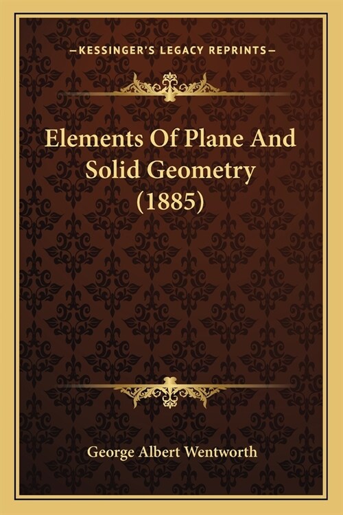 Elements Of Plane And Solid Geometry (1885) (Paperback)