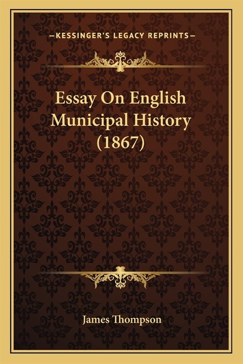 Essay On English Municipal History (1867) (Paperback)