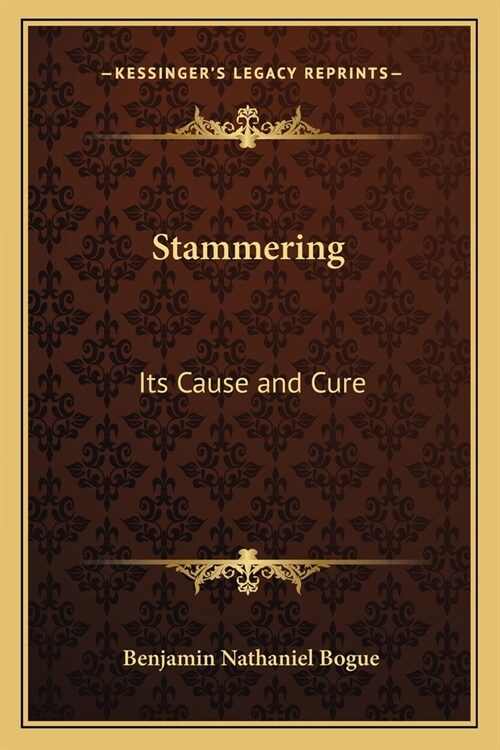 Stammering: Its Cause and Cure (Paperback)