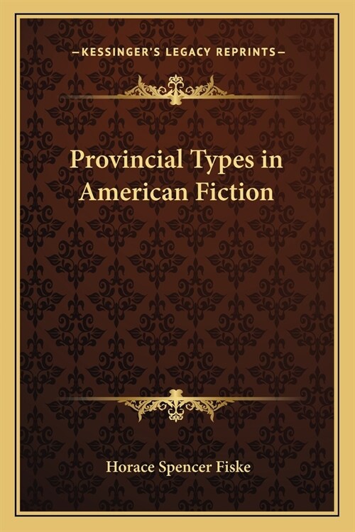 Provincial Types in American Fiction (Paperback)
