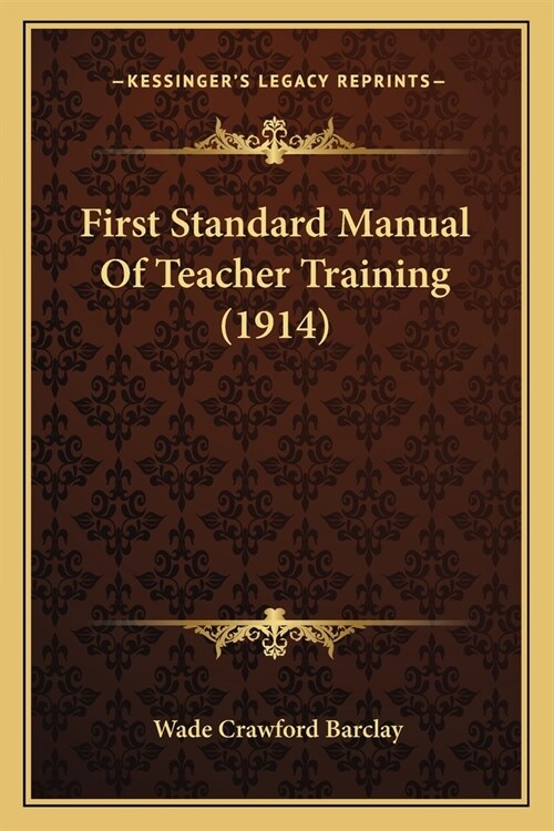 First Standard Manual Of Teacher Training (1914) (Paperback)