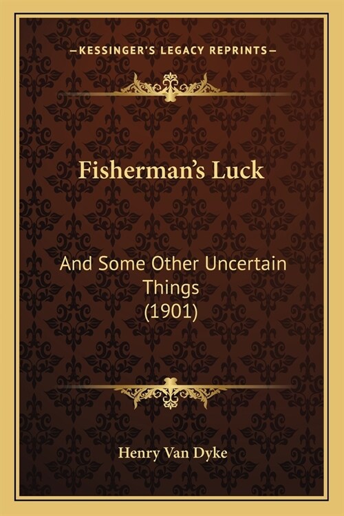 Fishermans Luck: And Some Other Uncertain Things (1901) (Paperback)