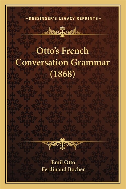 Ottos French Conversation Grammar (1868) (Paperback)