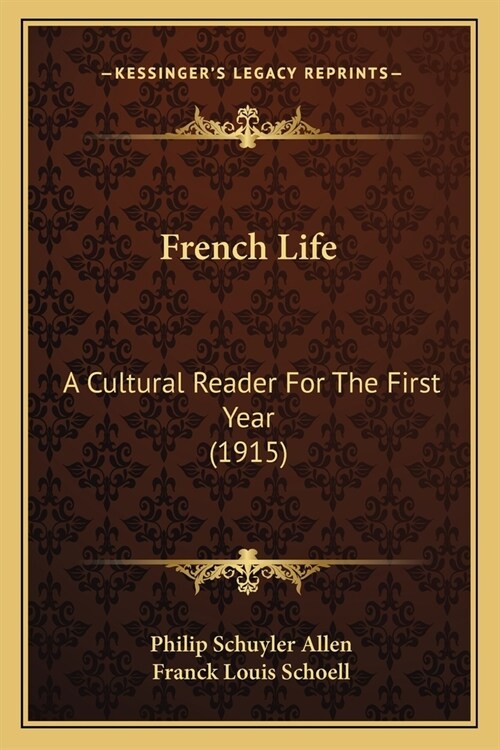 French Life: A Cultural Reader For The First Year (1915) (Paperback)