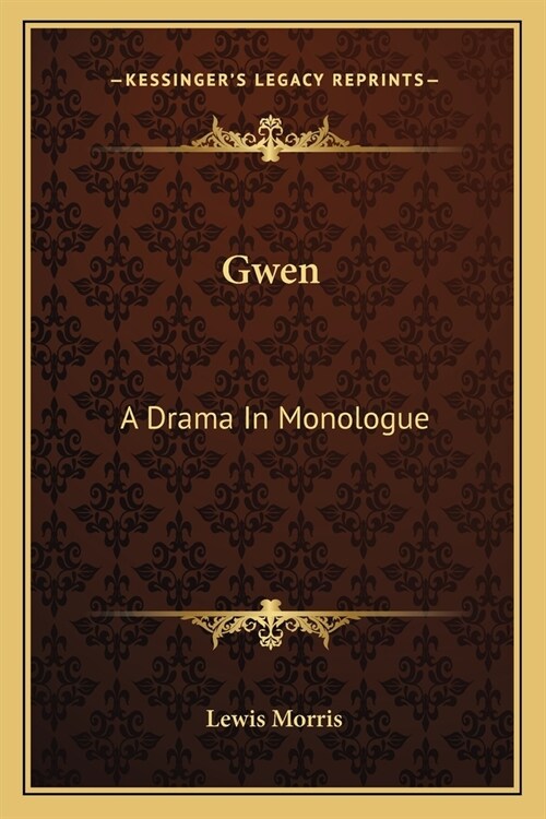 Gwen: A Drama In Monologue (Paperback)