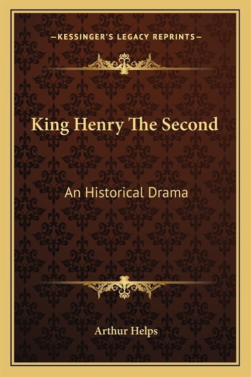 King Henry The Second: An Historical Drama (Paperback)