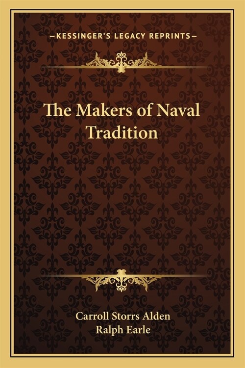 The Makers of Naval Tradition (Paperback)