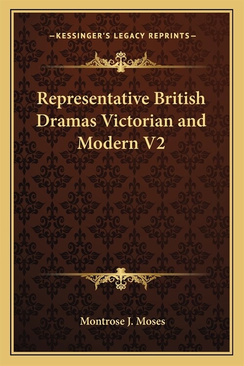 Representative British Dramas Victorian and Modern V2 (Paperback)
