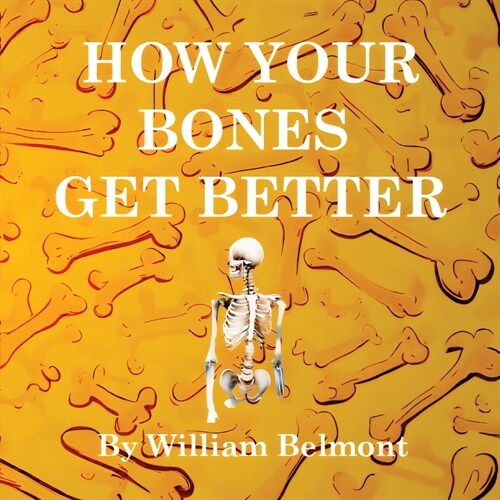 How Your Bones Get Better (Paperback)