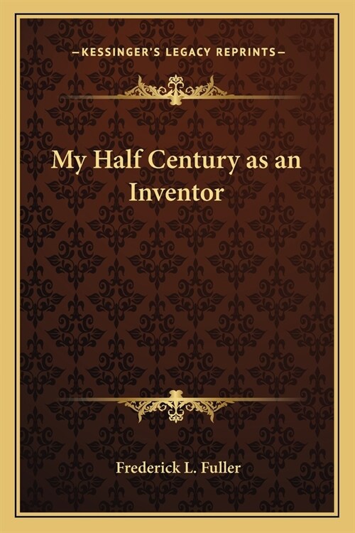 My Half Century as an Inventor (Paperback)