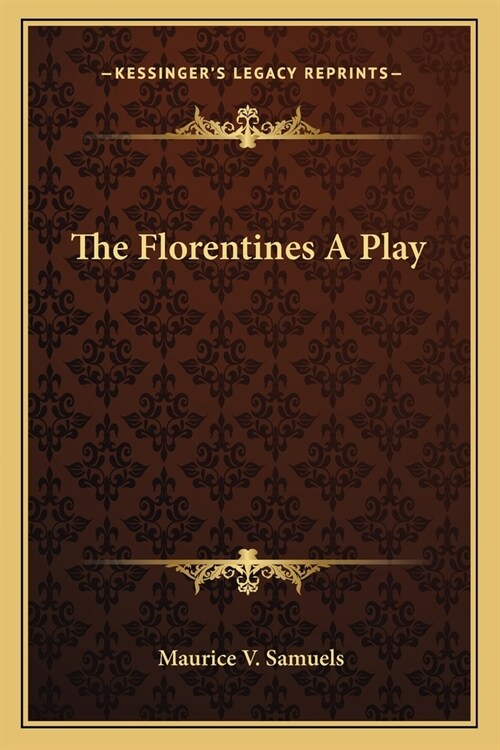 The Florentines A Play (Paperback)